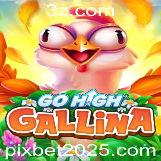 Descubra o Fascinante Universo de GoHighGallina com Pixbet 2025
