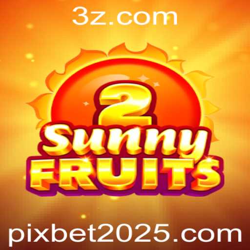 Explorando o Universo de SunnyFruits2 e Sua Conexão com Pixbet 2025